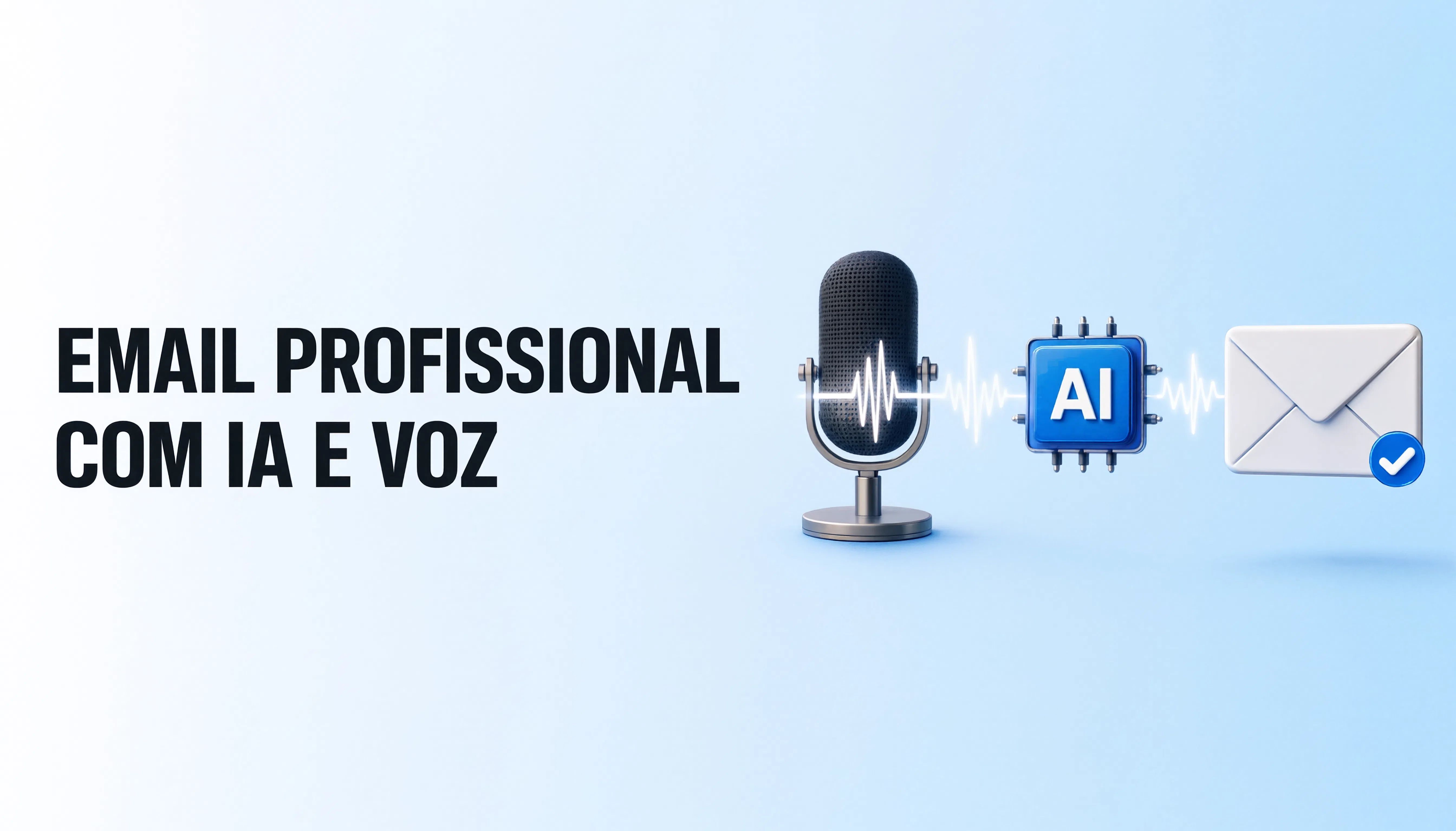Como Escrever Email Profissional com IA e Voz em Minutos