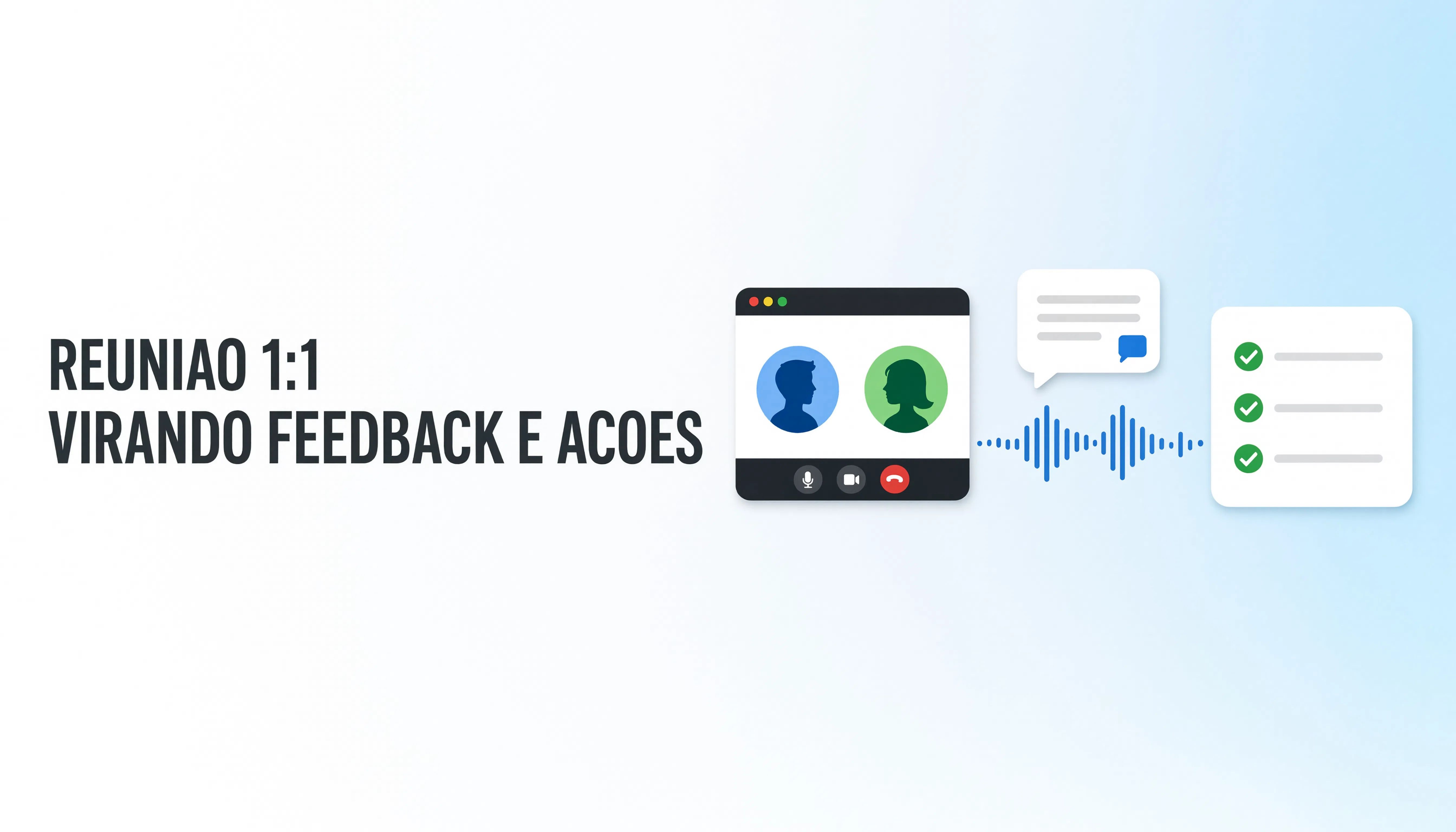 Como Transcrever Reunião 1:1 com IA e Transformar em Feedback e Ações