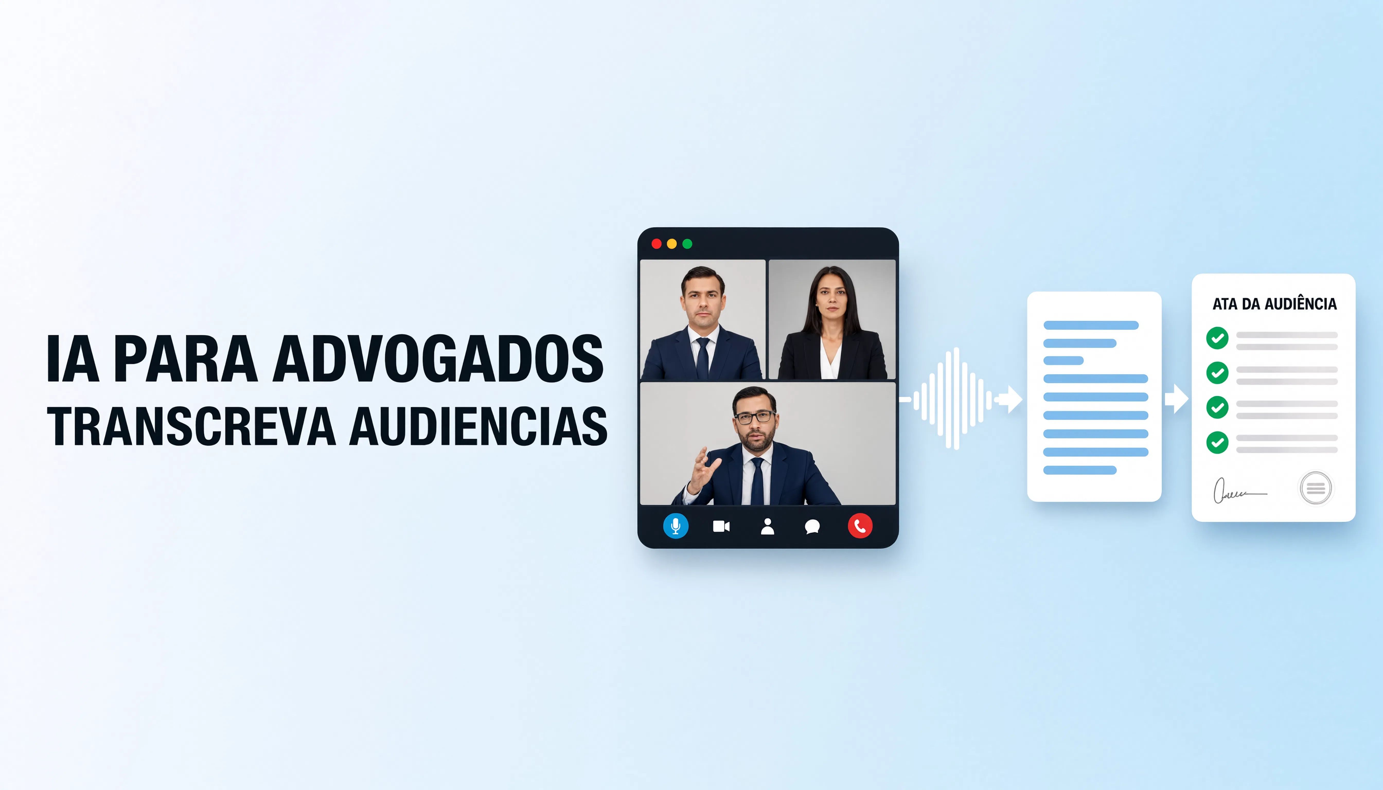 IA para Advogados: Transcreva Audiências e Gere Atas Automaticamente