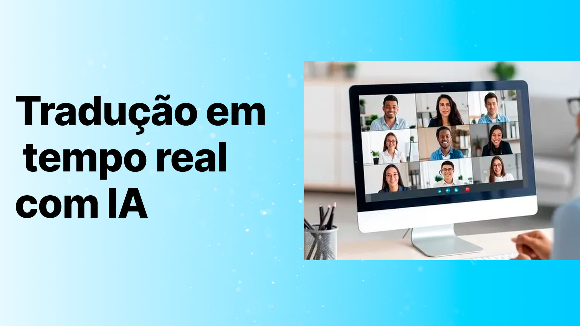 Tradução em tempo real com IA (guia 2026)