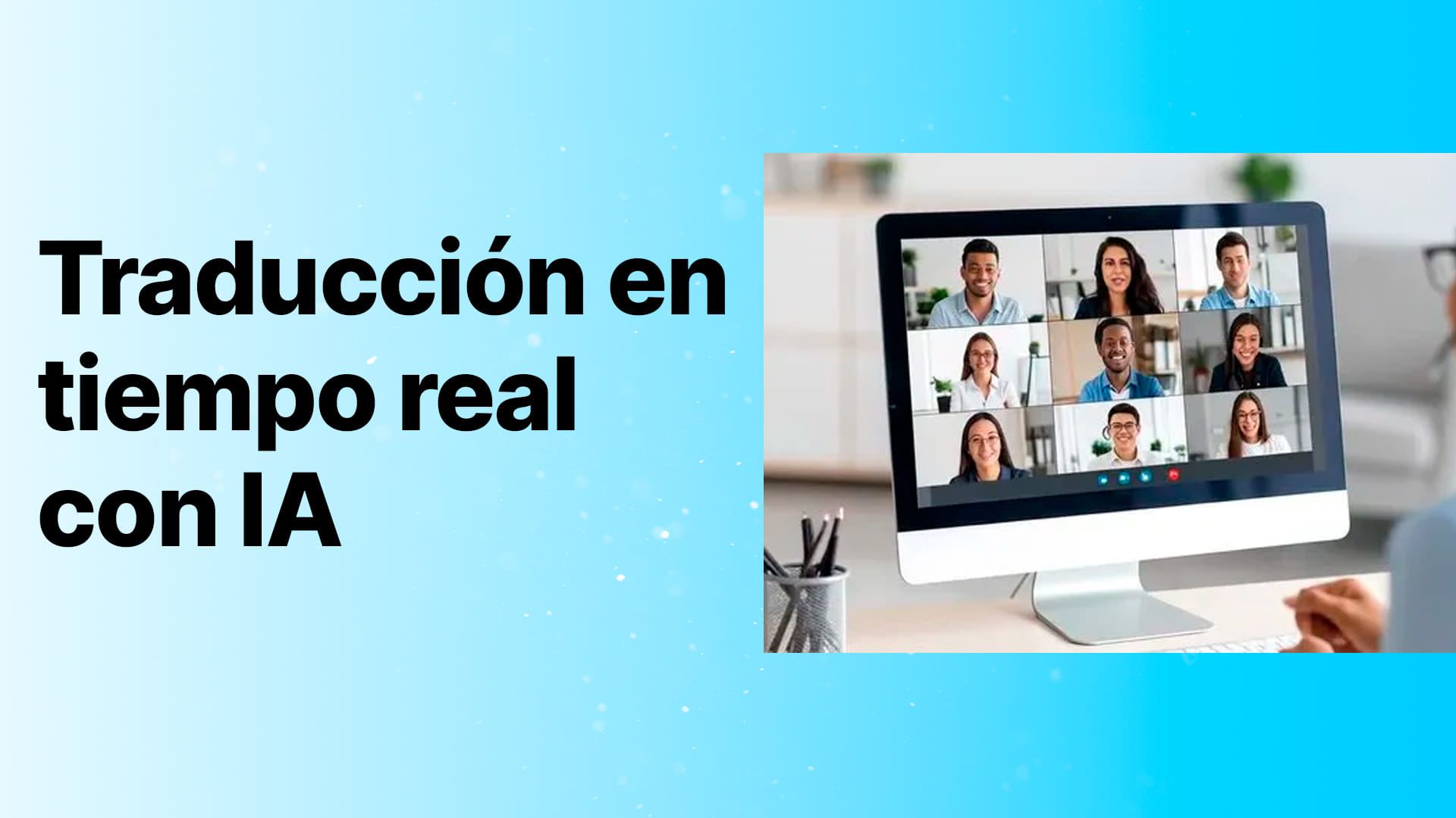 Traducción en tiempo real con IA (guía 2026)